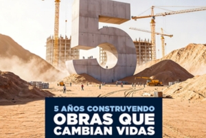 &iexcl;5 A&ntilde;os construyendo obras que cambien vidas!